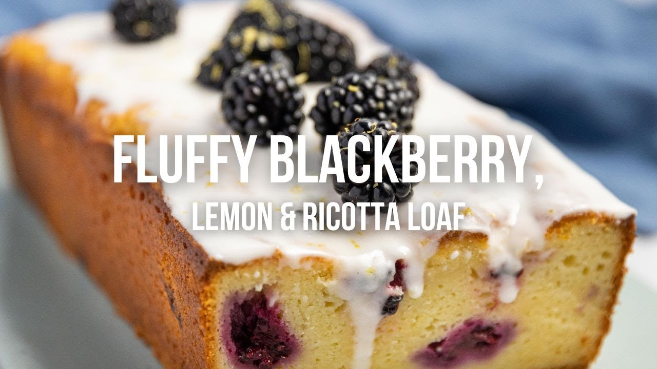 Fluffy Blackberry, Lemon & Ricotta Loaf