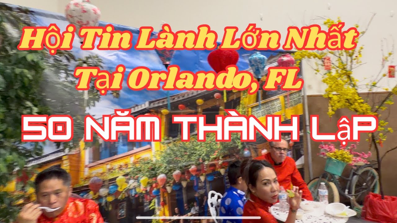 HỘI TIN LÀNH LỚN NHẤT TẠI ORLANDO, FLORIDA l 50 NĂM THÀNH LẬP 