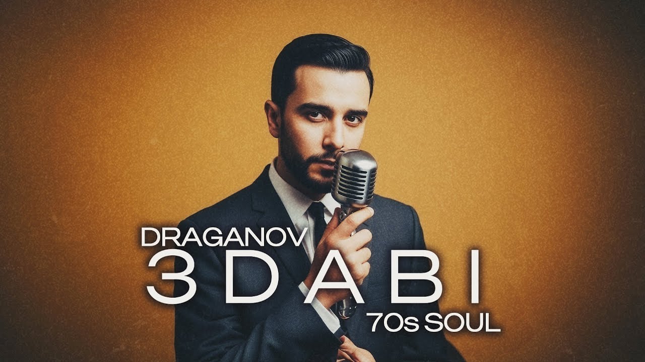 Draganov – 3DABI (1970s Soul Version) 🎻