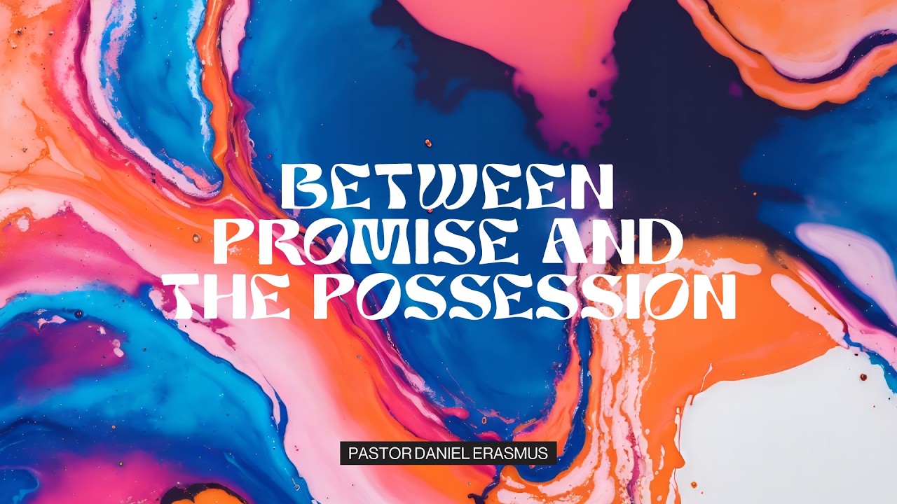 Between Promises And The Possession | Vision Sunday | Pastor Daniel Erasmus