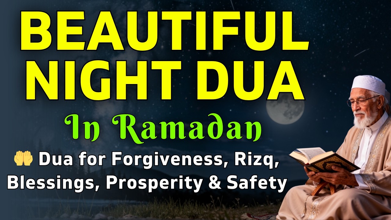 Beautiful Night Ramadan Dua | Seek Allah&rsquo;s Mercy, Wealth, Blessings, Protection & Well-Being