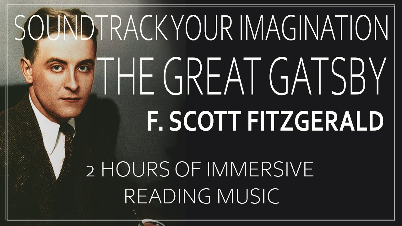The Great Gatsby Immersive reading. Perfect Instrumental Music to Accompany A Classic Read.
