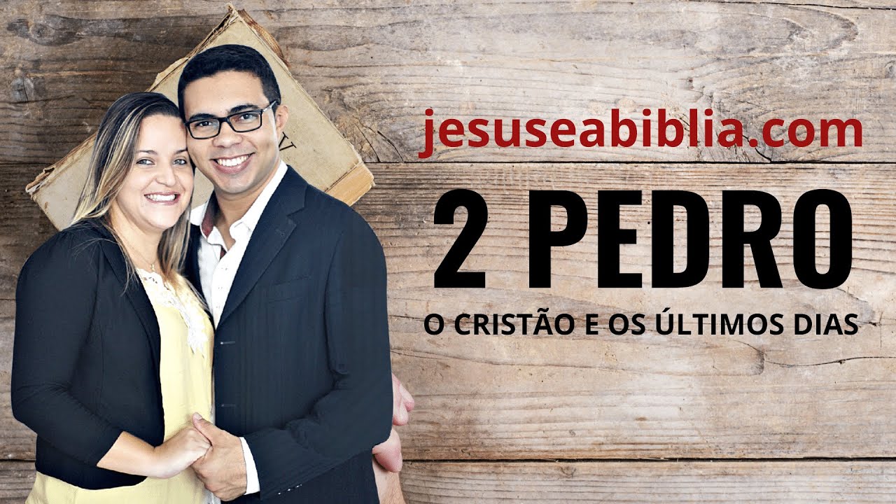 2 Pedro 1 Estudo: AS EXPERI&Ecirc;NCIAS VALIDAM O TESTEMUNHO (B&iacute;blia Explicada)