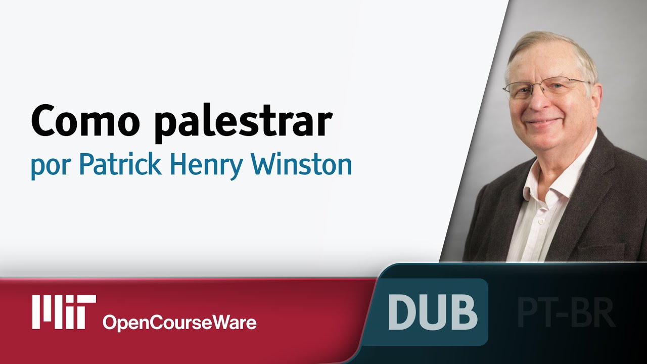 Como palestrar [DUBLADO] &bull; Patrick Henry Winston &bull; @mitocw