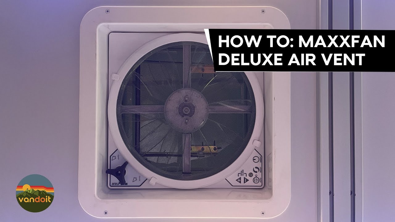 The MaxxFan Deluxe Air Vent: How To and Best Practices