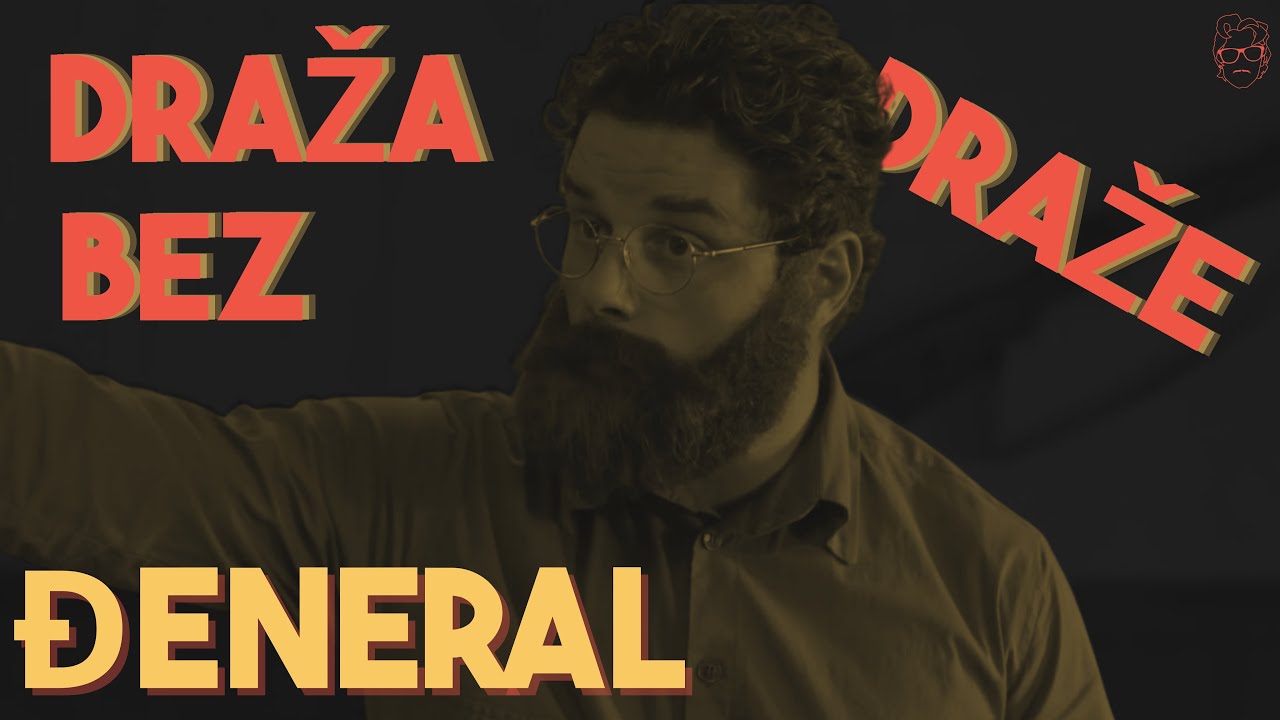 Draža Bez Draže | Đeneral