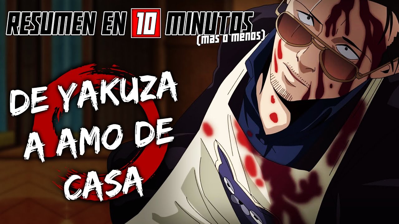 🔷 De Yakuza A Amo De Casa | Resumen en 10 Minutos (más o menos)