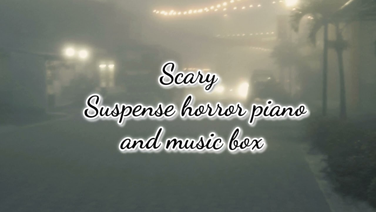Scary  Suspense horror piano and music box. @ElMarotoCR