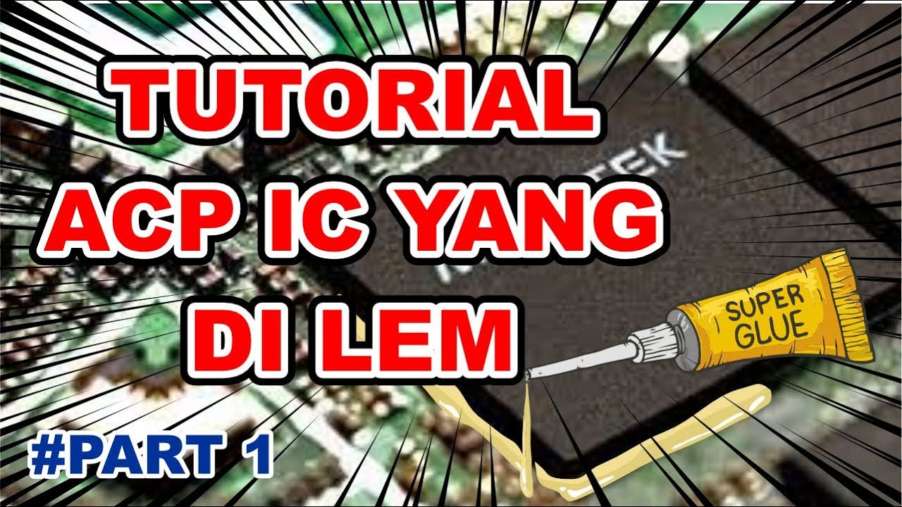 Tutorial Angkat  Cetak Pasang / ACP IC yang di LEM Part 1