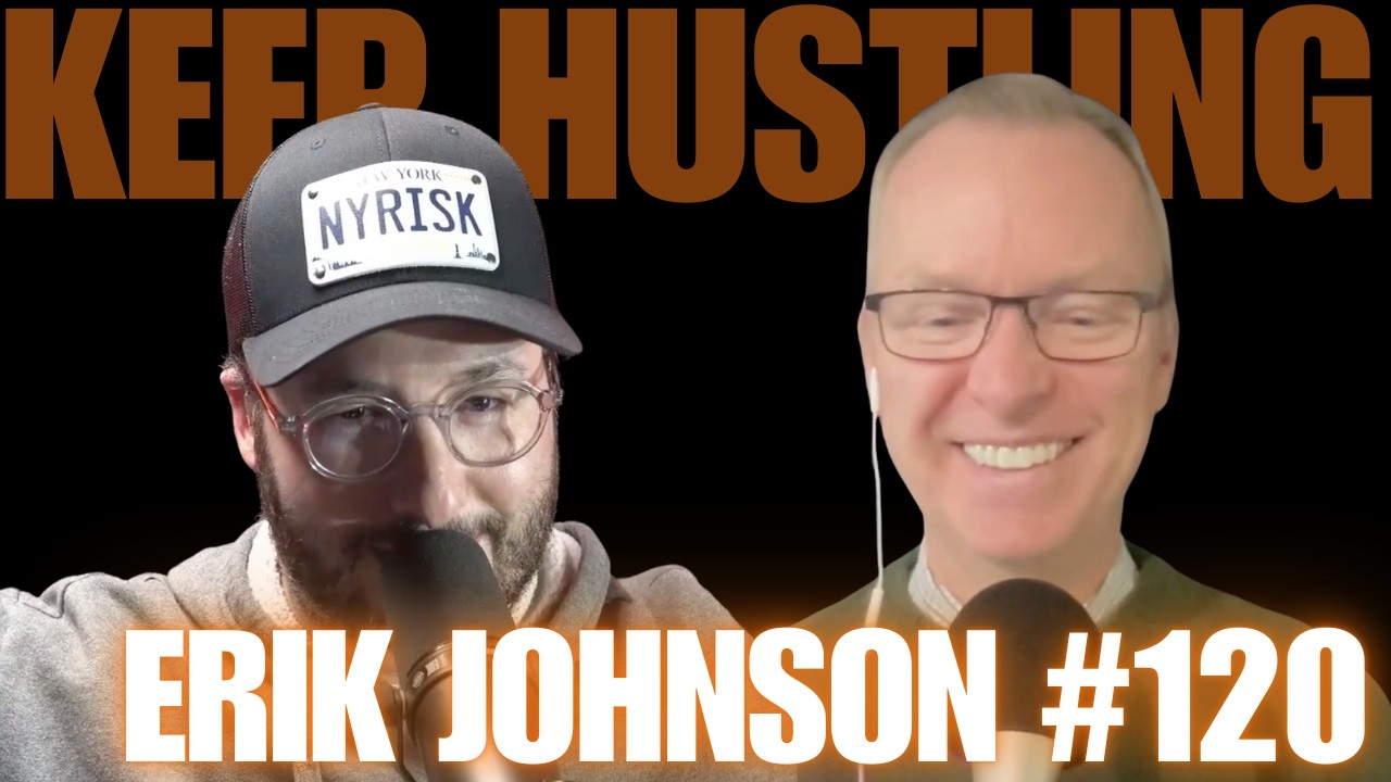 Ep 120 - Embracing the Journey And Hustle with Erik Johnson
