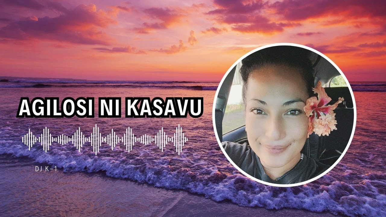 Agilosi Ni Kasavu- DJ K-1