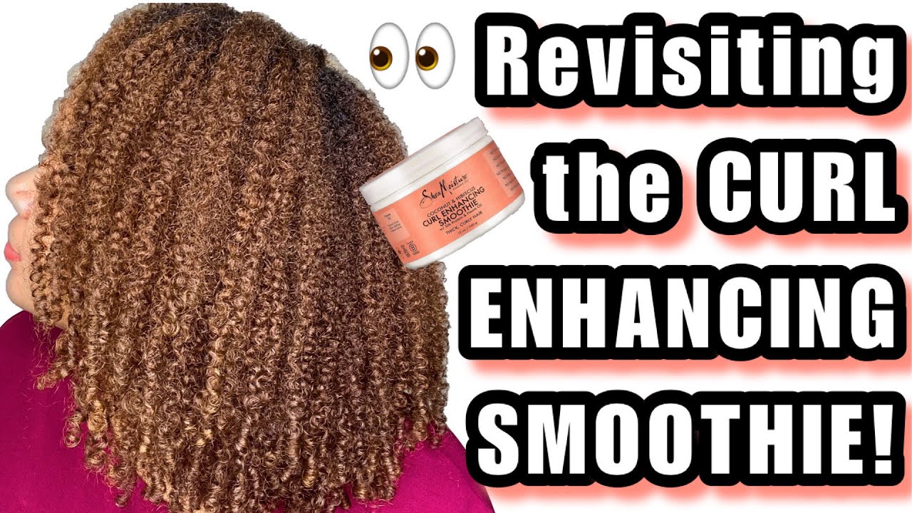 Revisiting the SHEA MOISTURE CURL ENHANCING SMOOTHIE For A Wash & Go! ONE Product Wash & Go