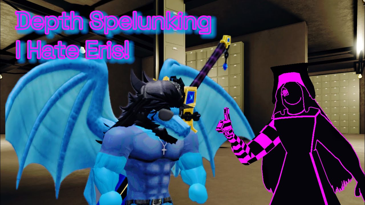 Depth Spelunking I hate Eris!