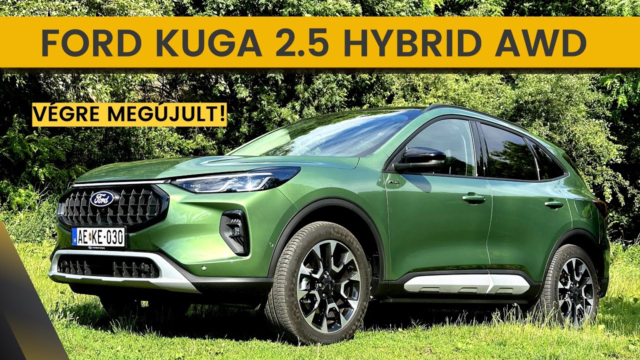 Ford Kuga 2.5 Hybrid eCVT AWD 2024. Végre megújult! DRIVEN LIVE teszt