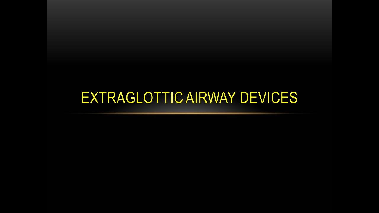 (Airway) 02- Extraglottic Airway Devices (AR)