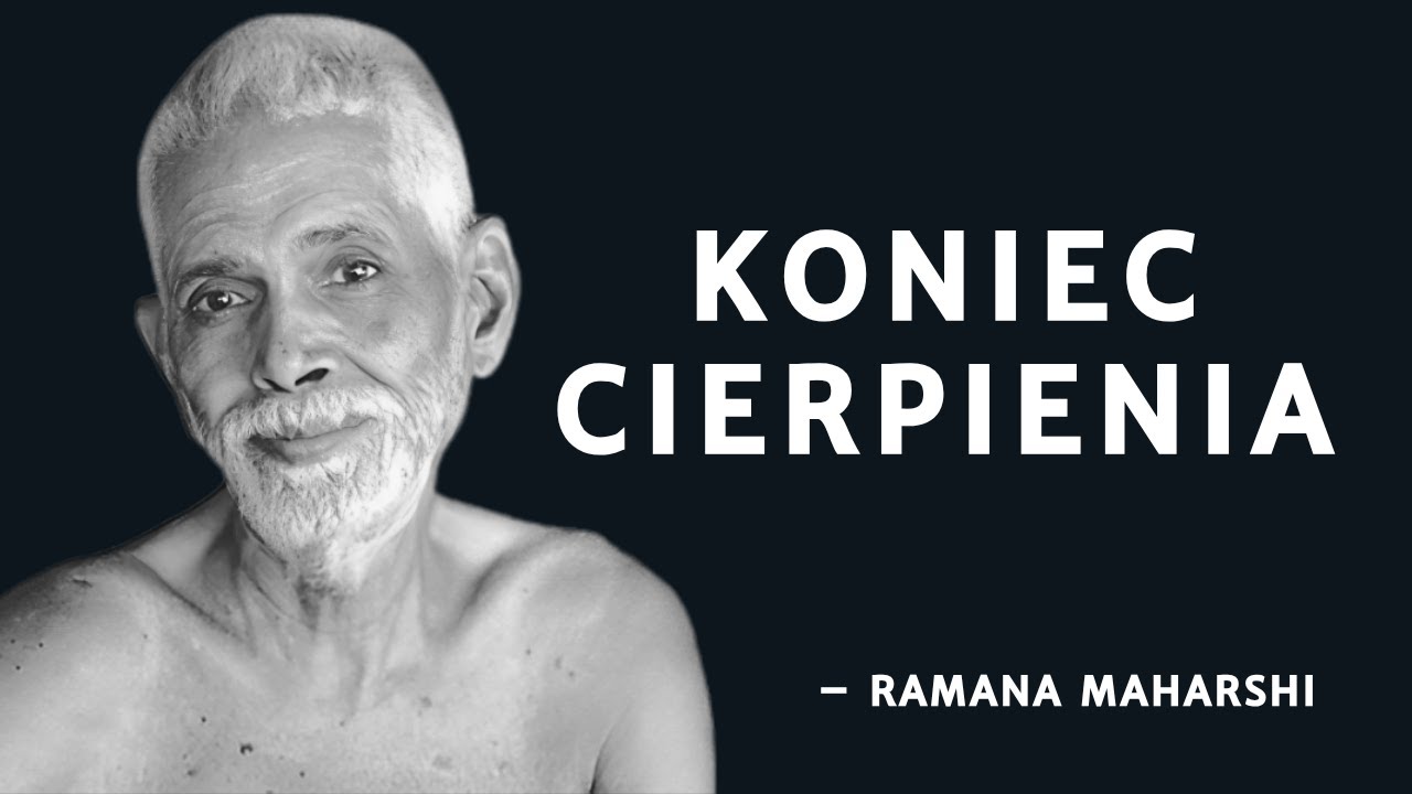 Ramana Maharshi: Jak zakończyć cierpienie i odnaleźć wolność
