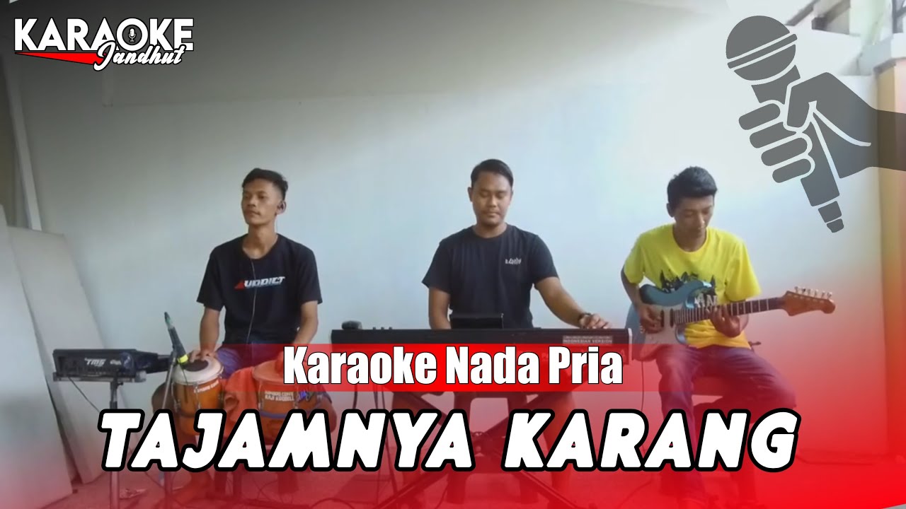 TAJAMNYA KARANG - KARAOKE NADA PRIA