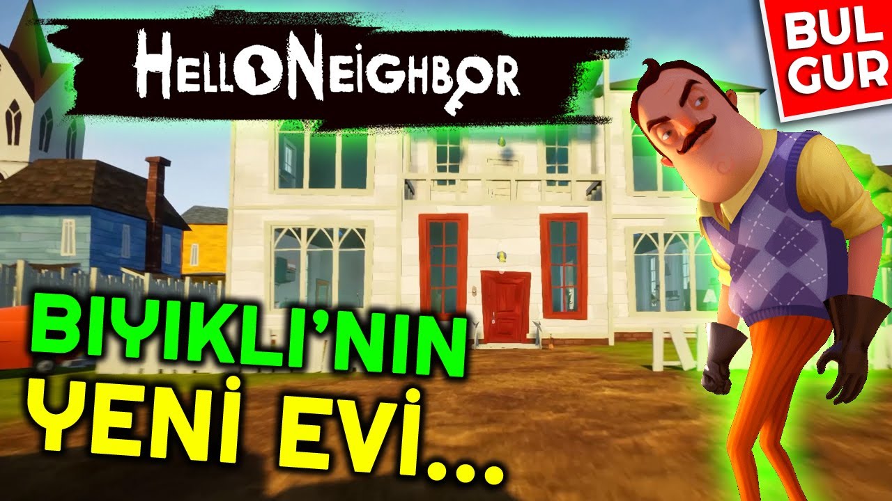 Her yerden Anahtar Çıkıyor, Hello Neighbor Mod, Hello Neighbor Hood, Bulgur