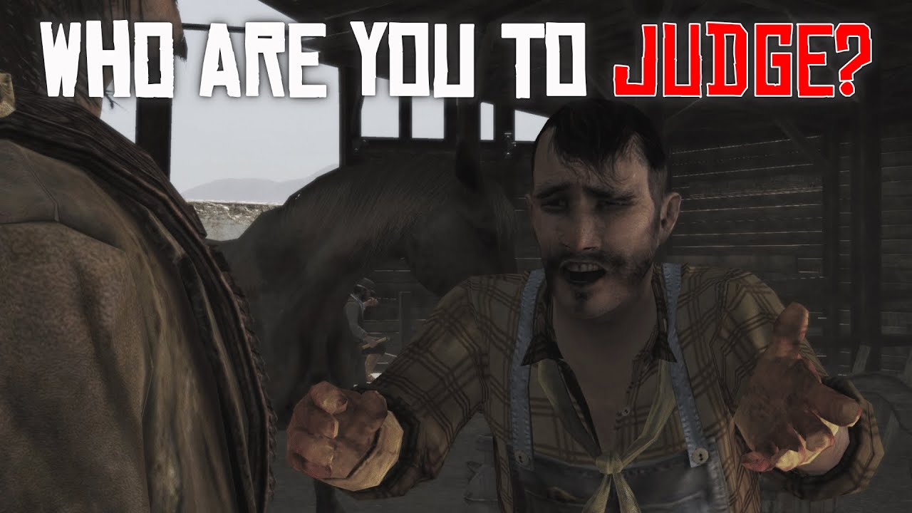 Who Are You to Judge? - Red Dead Redemption