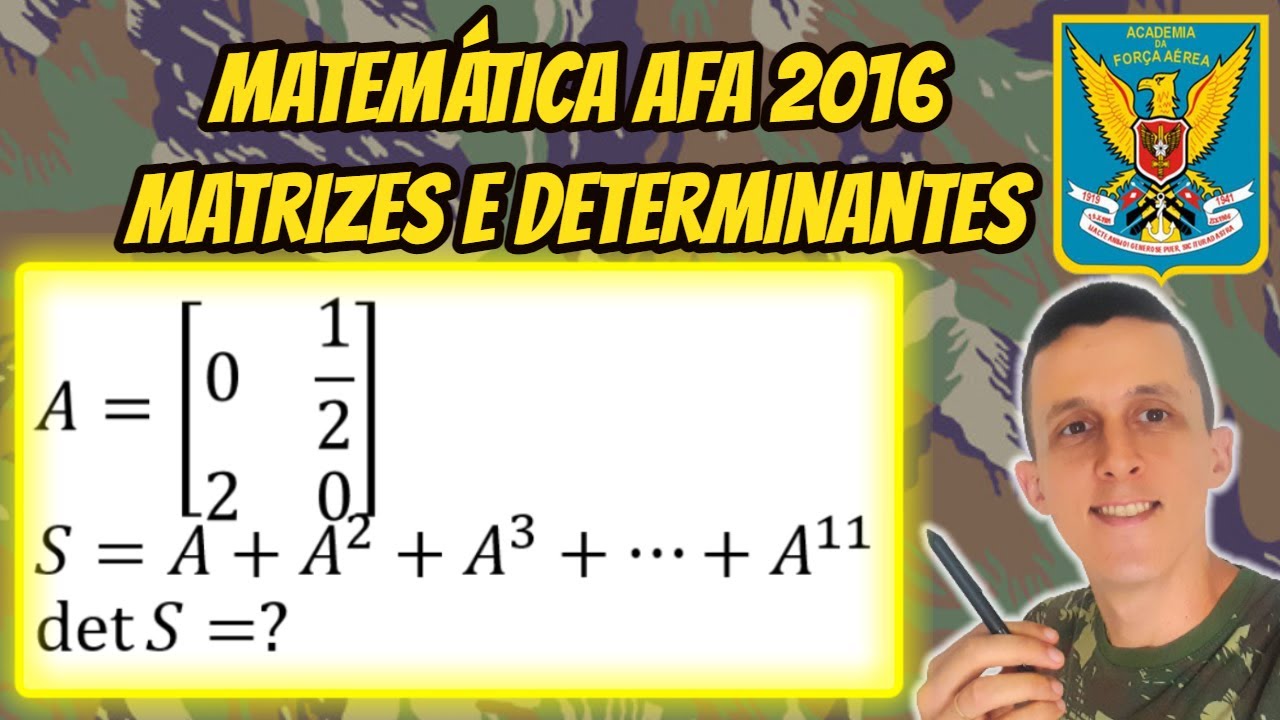 Matemática AFA 2016 | Matrizes | Determinantes | Operações com matrizes | Adição e multiplicação