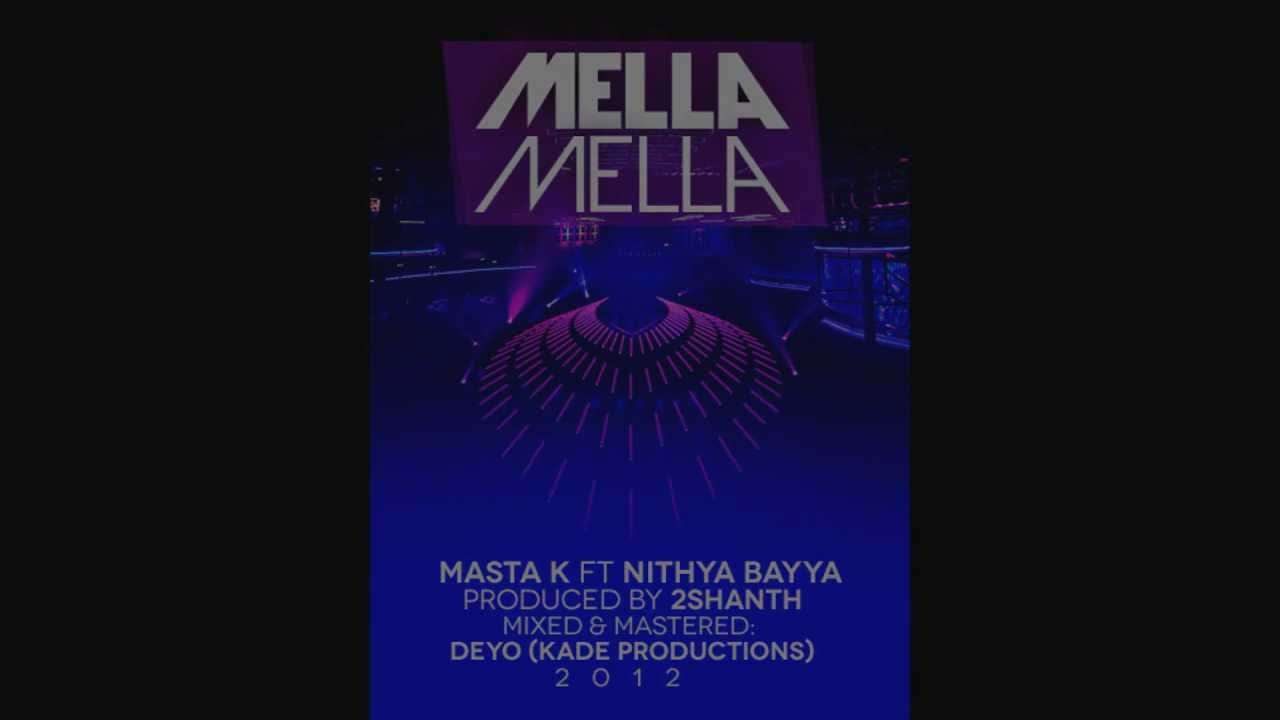 Mella Mella by Masta K ft Nithya Bayya ( Produced by 2shanth ) SUGAR BEATZ Records &copy; 2012