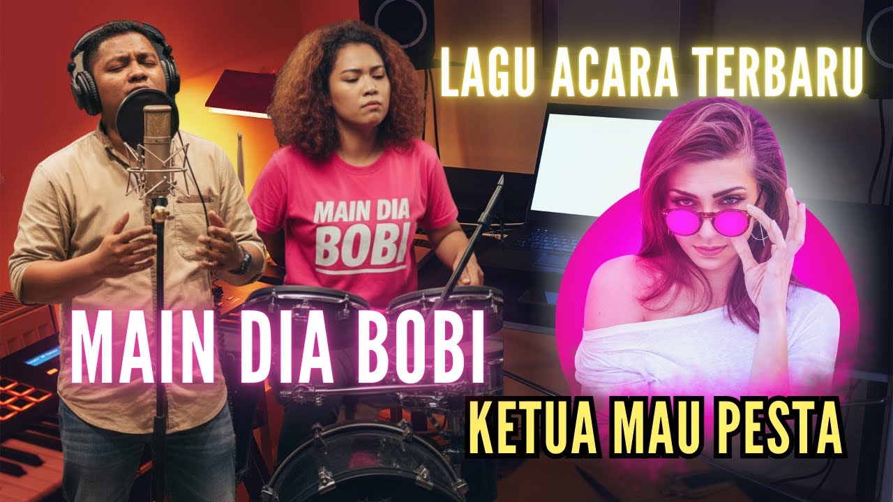 KETUA MAU PESTA ❤ Main Dia Bobi ❤ Lagu Acara Terbaru 2026