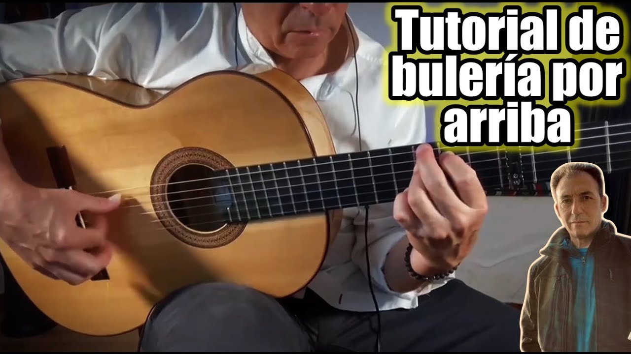 Tutorial de bulería por arriba