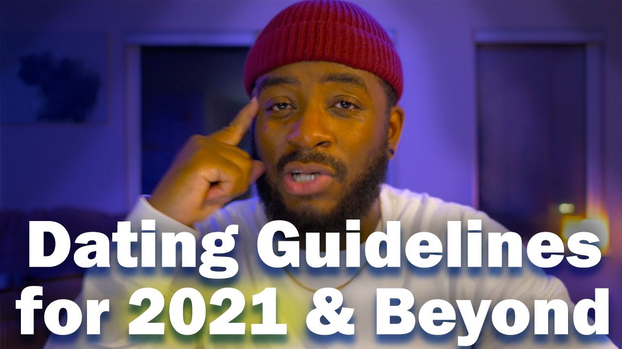 My 4 Guidelines on Dating in 2021 & BEYOND! + Bonus (Dating Advice for Women & Men)
