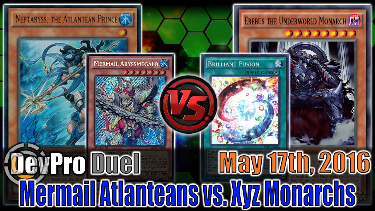 Mermail Atlanteans vs. Xyz Monarchs - Yu-Gi-Oh! Duels (5/17/2016) DevPro Duels