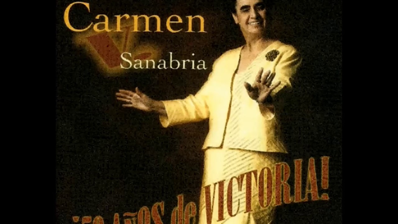 CARMEN SANABRIA ( ¡50 Años De Victoria! ) ALBUM COMPLETO