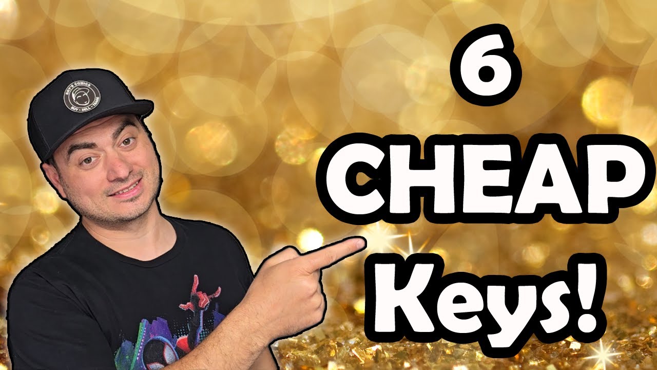 6 Surprisingly Cheap Comic Book Keys!