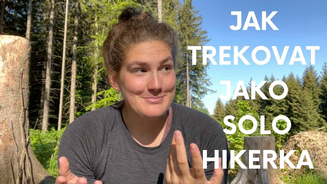 Jak trekovat (nejen) jako solo hikerka? I Tipy a triky k lepšímu trekování