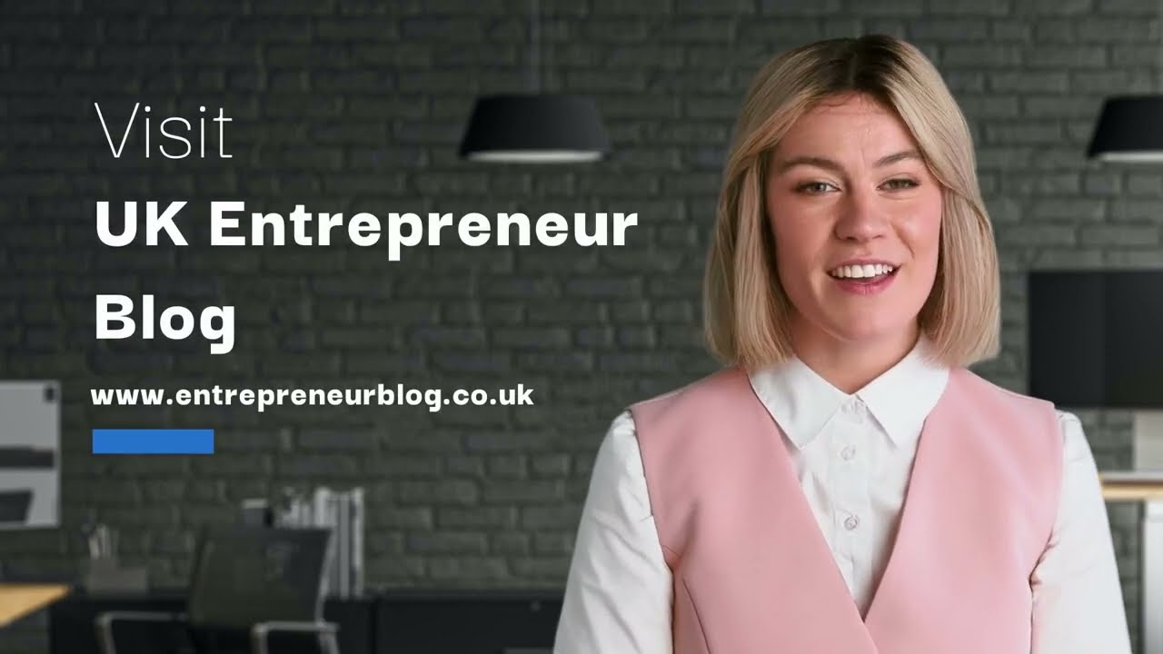 UK Entrepreneur Blog | Startup Tips | Expert Business Ideas | Entrepreneur News | Leadership Tips