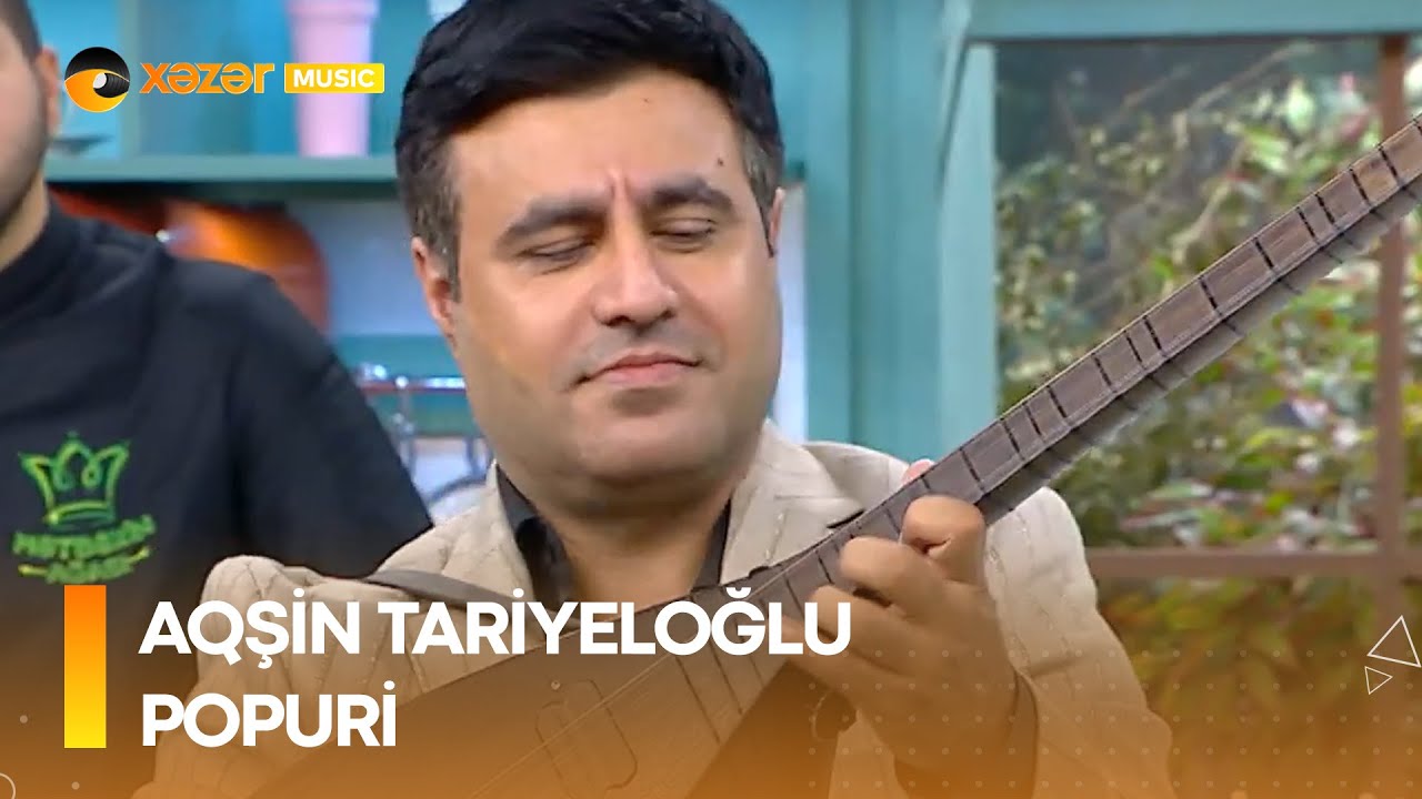 Aqşin Tariyeloğlu - Popuri