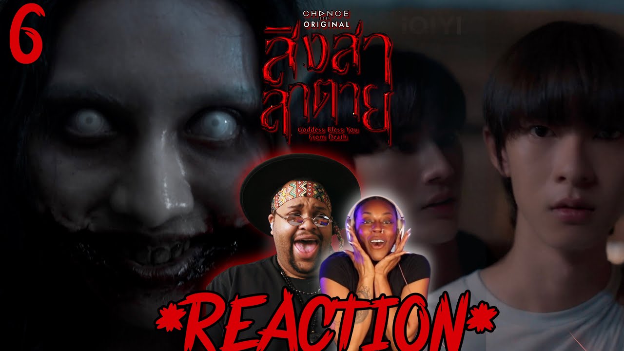 สิงสาลาตาย Goddess Bless You From Death | EP.6 Reaction