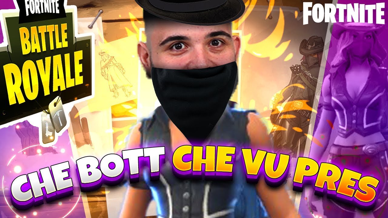 Fortnite : Che Bot che vu Pres