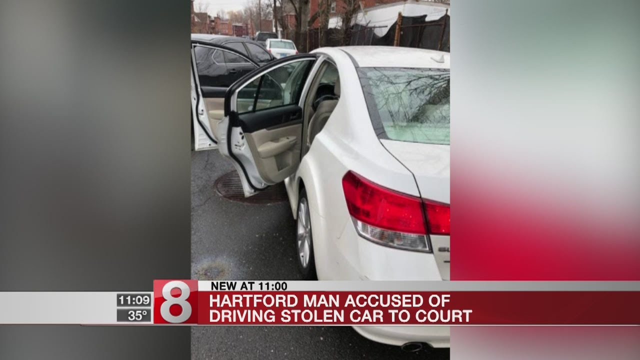 Hartford man accused of driving stolen car to court