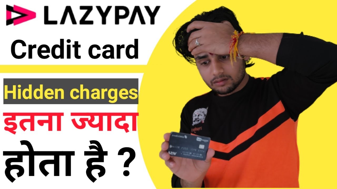 LAZYPAY Credit card Hidden charges/ Let fee Charges LAZYPAY Credit card/ Banking points