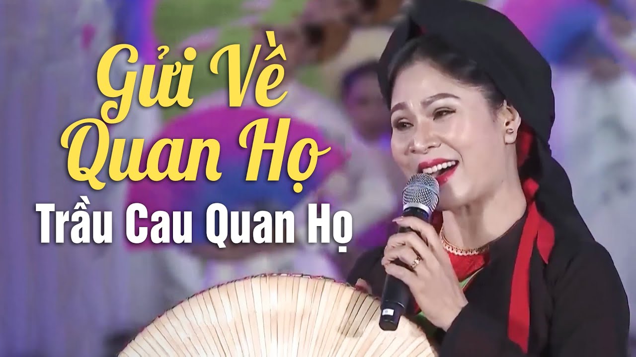 Liên Khúc Gửi Về Quan Họ, Trầu Cau Quan Họ - NS Thanh Quý (Nhà Hát Quan Họ Bắc Ninh)
