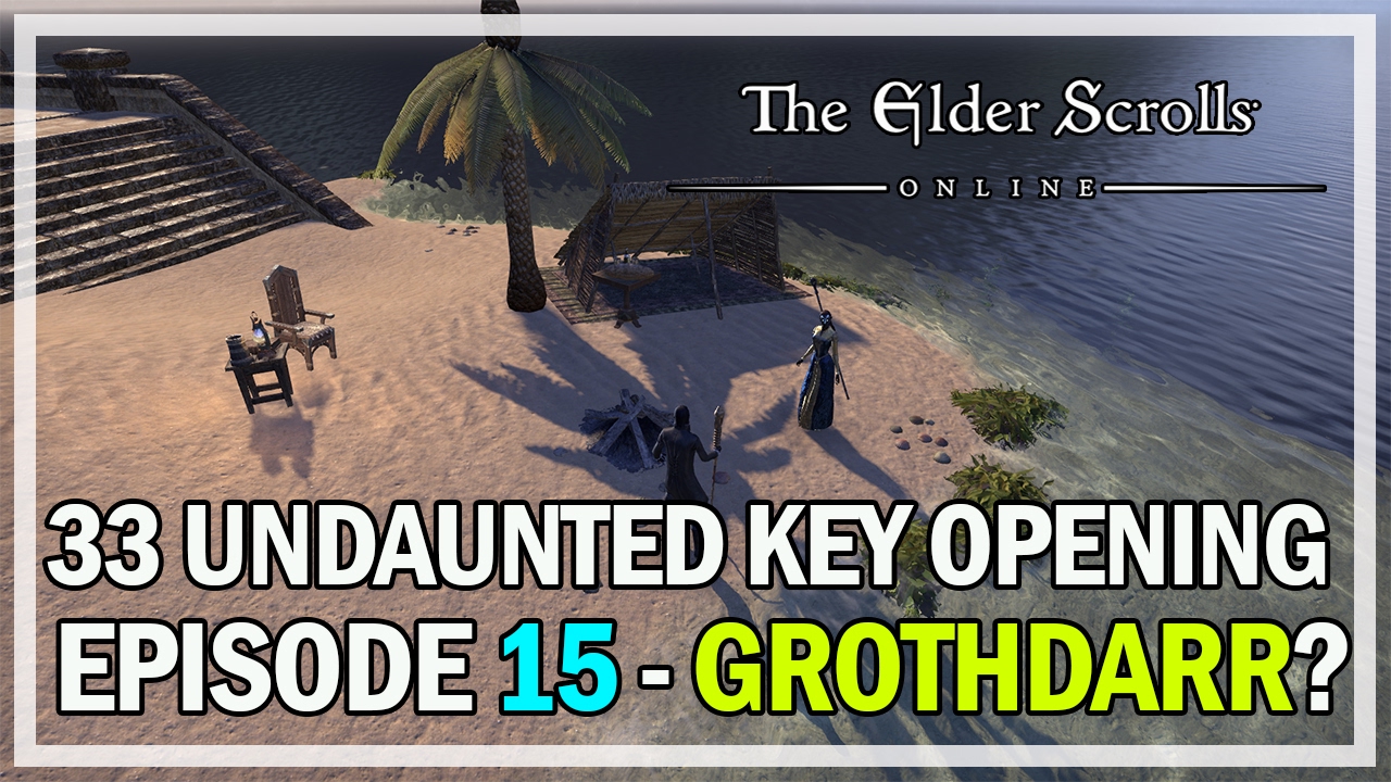 33 UNDAUNTED KEYS OPENING GROTHDARR? Episode 15 - ESO Homestead