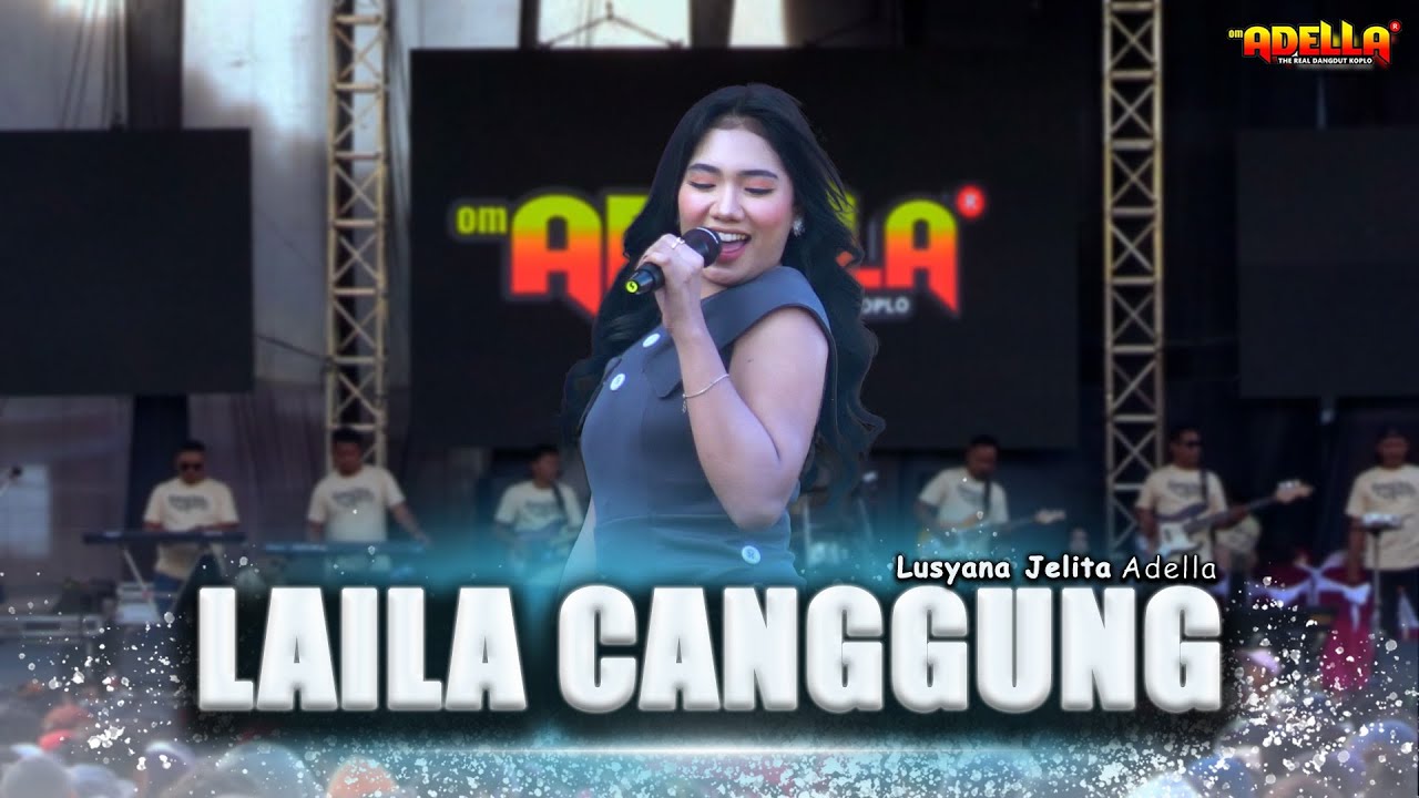 LAILA CANGGUNG - Lusyana Jelita Adella | OM ADELLA