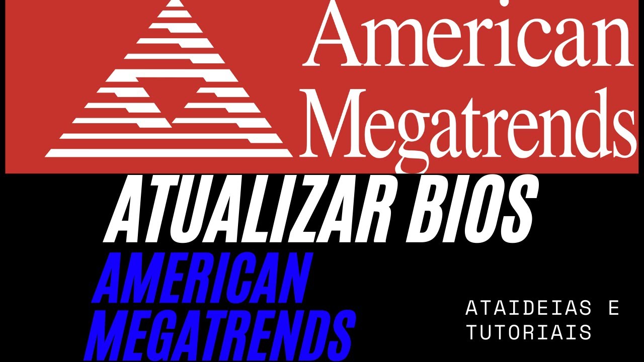 COMO ATUALIZAR BIOS AMERICAN MEGATRENDS (HOW TO UPDATE AMERICAN MEGATRENDS BIOS)