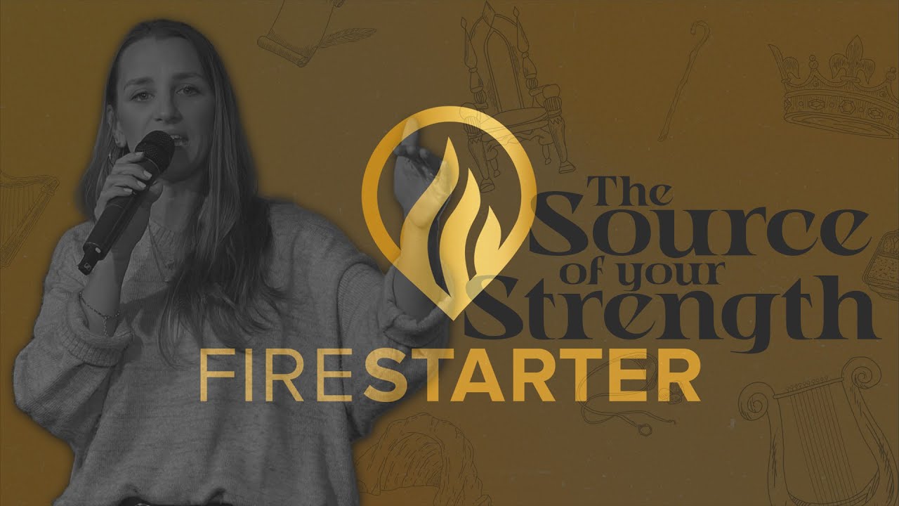 Firestarter Event | The Source of your Strength | THE MAKING OF A KING | with Pastor Rose Snowzell