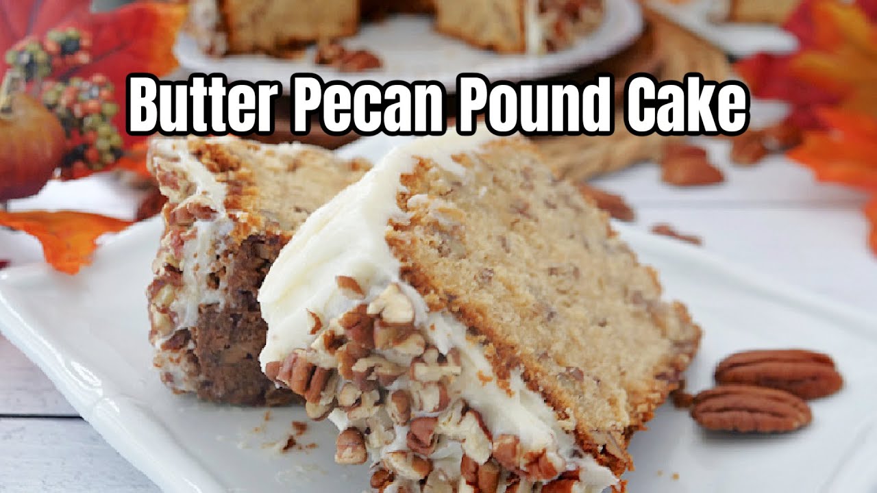 Butter Pecan Pound Cake