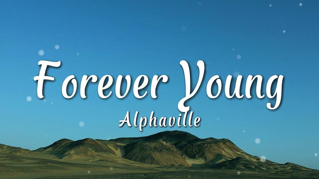 Alphaville - Forever Young (Lyrics)