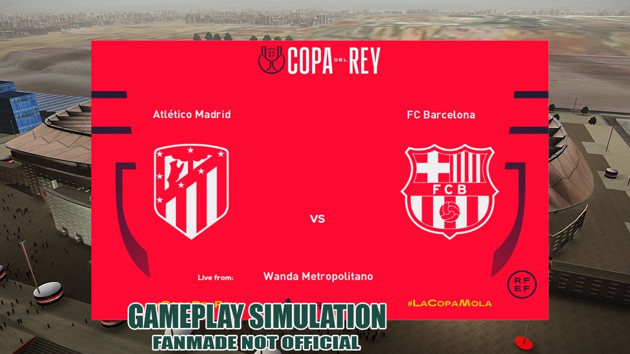 Copa Del Rey | Atlético Madrid vs FC Barcelona | Gameplay Simulation | Fan-Made Match Preview