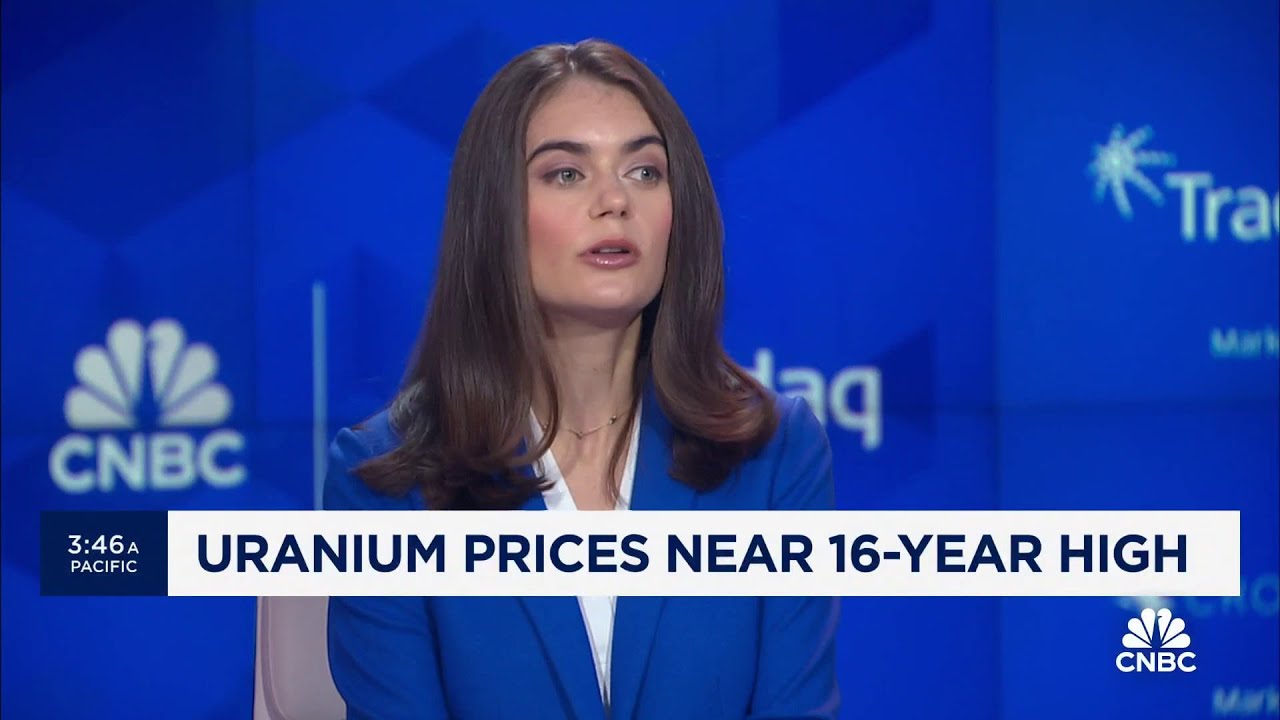 Uranium prices near 16-year high: Here's what you need to know