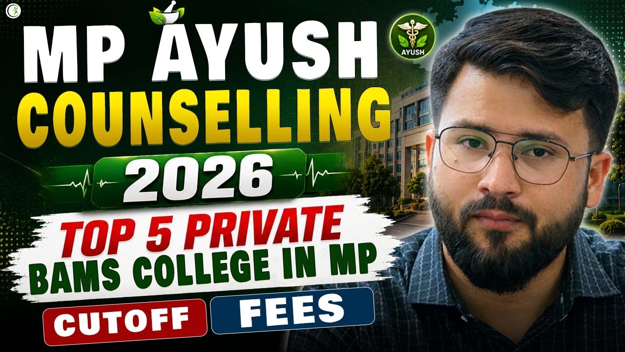 MP Ayush counselling 2026 | Top 5 private BAMS colleges in MP | cutoff & fees details