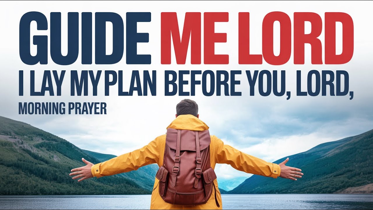 Lay Your Plans Before God | Trusting God’s Timing and Will | Powerful Devotional Prayer