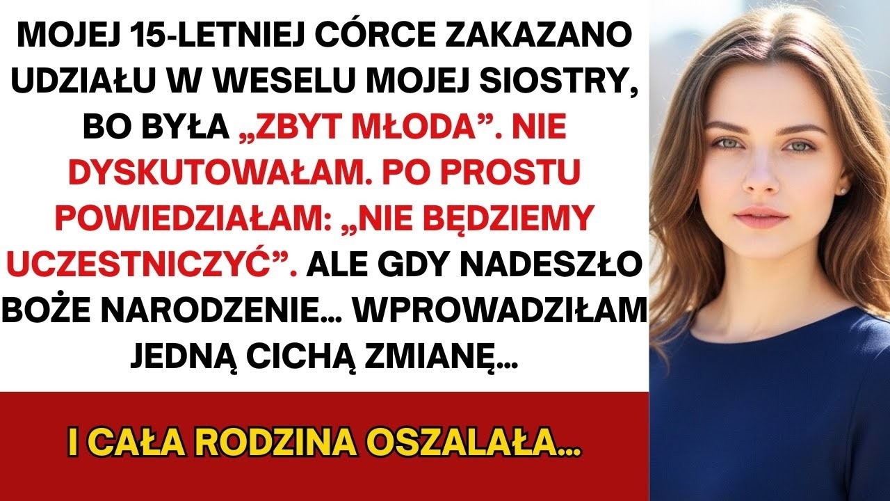 Moja 15 letnia córka została wykluczona z wesela siostry za bycie „zbyt młodą”  Więc zrobiłam to